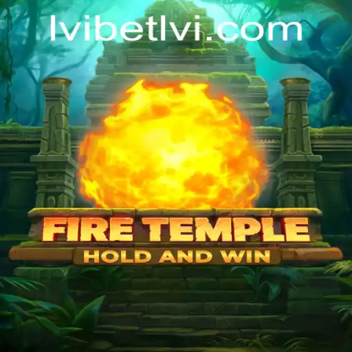 FireTemple: Unveiling the All-New Adventure Game with Lvibet