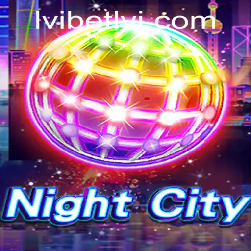 Discover NightCity: An Immersive Gaming Experience Enhanced by LviBet